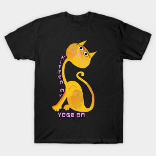 Kitten My Yoga On T-Shirt